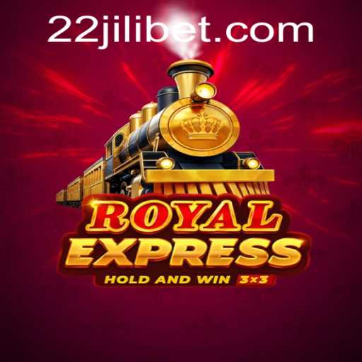 Discovering RoyalExpress: A Thrilling New Game Journey with 22JILI