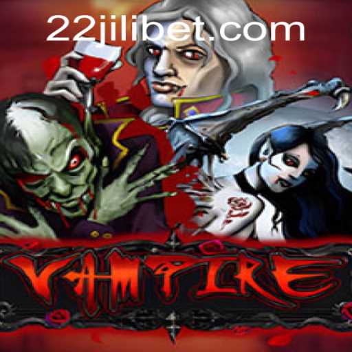 Exploring the Intriguing World of 'Vampire': A Dive into the 22JILI Revolution